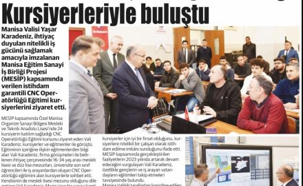 MANİSA MANŞET GAZETESİ VALİ KARADENİZ CNC OPERATÖRLÜĞÜ KURSİYERLERİ İLE BULUŞTU